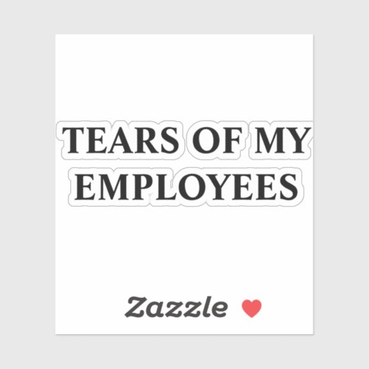 Tranen van mijn werknemers Geïsoleerde Tumbler Mok Sticker (Vel)