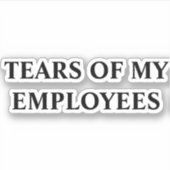 Tranen van mijn werknemers Geïsoleerde Tumbler Mok Sticker (Voorkant)