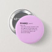 TRANNY (definitie) Ronde Button 5,7 Cm (Voorkant /achterkant)