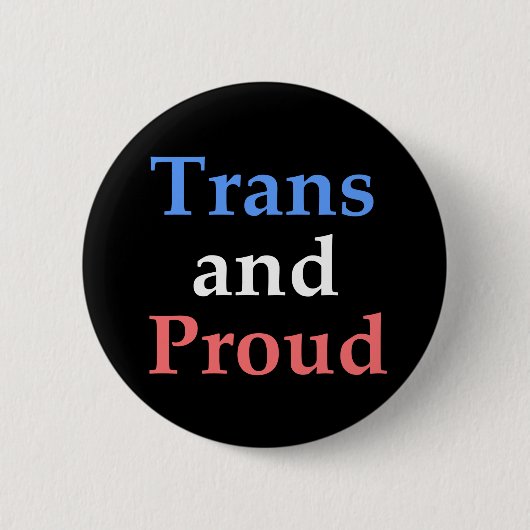 Trans and Proud - gay pride Ronde Button 5,7 Cm (Voorkant)