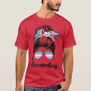 Trans Free Hug Moms Messy Bun Transgender Rainbow T-shirt