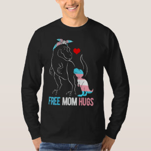 Trans Free Mam Hugs Dinosaur Rex Mama Transgender T-shirt