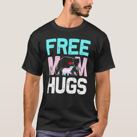 Trans Free Mam Hugs Transgender Proud Mam Ally Rai T-shirt (Voorkant)