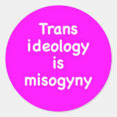 Trans ideology is misogyny ronde sticker (Voorkant)