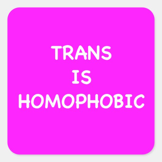 TRANS IS HOMOPHOBIC VIERKANTE STICKER (Voorkant)