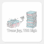Trans Joy, TBR High – LGBTQ Reading Pride  Vierkante Sticker (Voorkant)