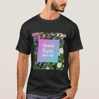 Trans Lives Floral Typography T-shirt