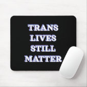Trans Lives Still - Trans Rights 1 Muismat (Met muis)