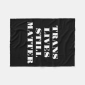 Trans Lives Still - Trans Rights 3 Fleece Deken (Voorkant (Horizontaal))