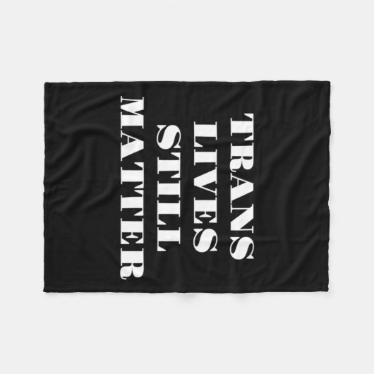 Trans Lives Still - Trans Rights 3 Fleece Deken (Voorkant (Horizontaal))