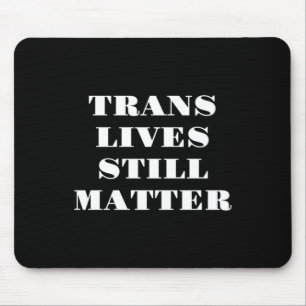 Trans Lives Still - Trans Rights 3 Muismat