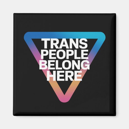 Trans mensen horen bij Pride Gay Rights Respect Tr Magneet (Voorkant)