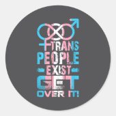 Trans People Exist Get Over It  Ronde Sticker (Voorkant)