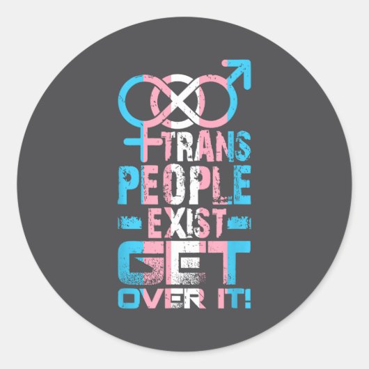 Trans People Exist Get Over It  Ronde Sticker (Voorkant)