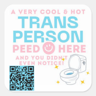 Trans Persoon heeft hier geplast en het is je niet Vierkante Sticker