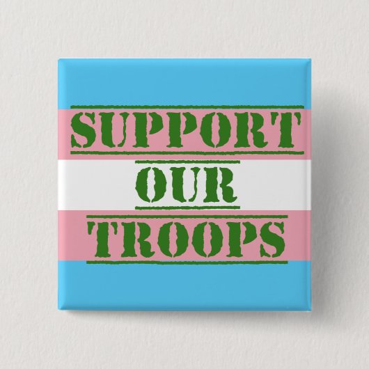Trans Pride ondersteunt onze Button van de troepen (Voorkant)