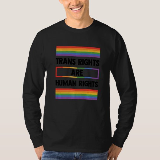 Trans Rights Are Human Rights Gay Rainbow Lgbtq Qu T-shirt (Voorkant)