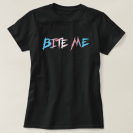 Trans trots bijt me t-shirt