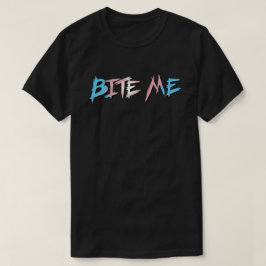 Trans trots bijt me t-shirt