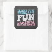 Trans willen gewoon fundamentele mensenrechten heb vierkante sticker (Tas)