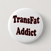 TransFat Addict Ronde Button 5,7 Cm (Voorkant)