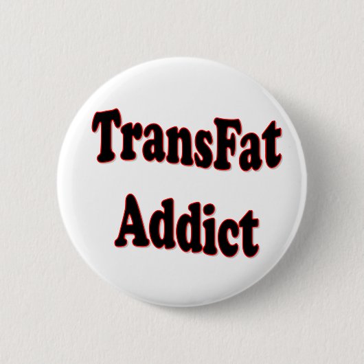 TransFat Addict Ronde Button 5,7 Cm (Voorkant)