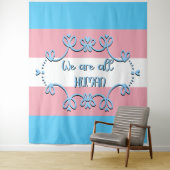 Transgender Pride Flag We Are All Human Tapestry Wandkleed (In situ)