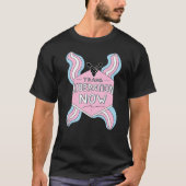 Transliberalisatie nu Transgender Rights Pride Fla T-shirt (Voorkant)