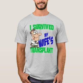 Transplant Caregiver I Survived Wife's Transplant T-shirt