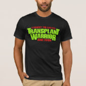 Transplant Warrior - a Transplant Recipient T-Shir T-shirt (Voorkant)