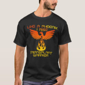 Transplant Warrior - als een Phoenix I Rise T-shirt (Voorkant)