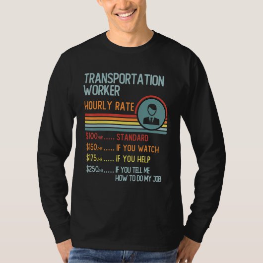 Transportation Worker Hourly Rate T-Shirt Retro Jo (Voorkant)