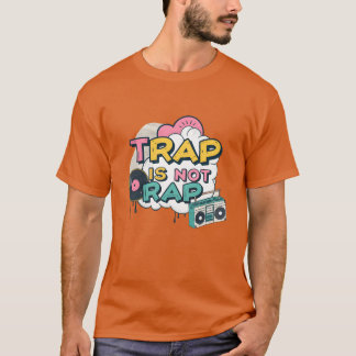 Trap Is Niet Rap Graffiti HipHop cadeau T-shirt