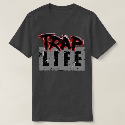 Trap Life Man! T-shirt (Design voorkant)
