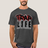 Trap Life Man! T-shirt (Voorkant)