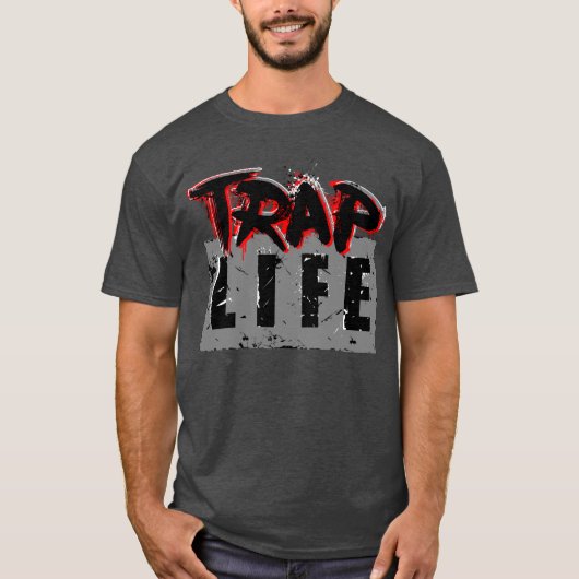 Trap Life Man! T-shirt (Voorkant)