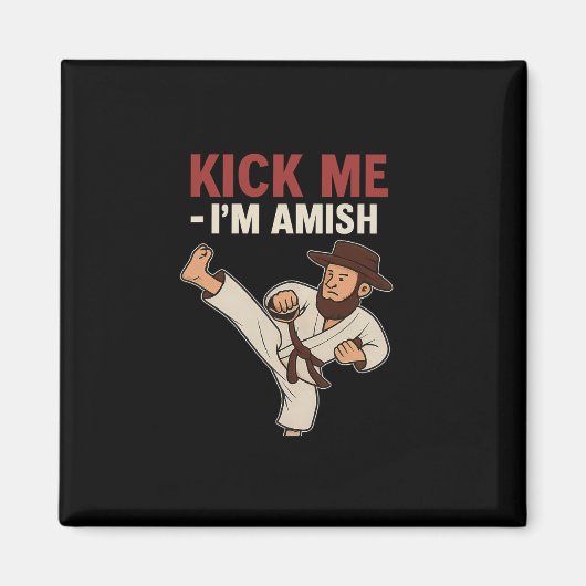 Trap Me Ik Ben Amish Karate Draaikick Grafisch Magneet (Voorkant)