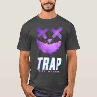 Trap Music Idea For Women & Trap Festival Outfit30 T-shirt