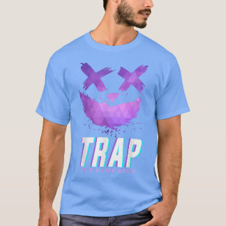 Trap Music Idea For Women & Trap Festival Outfit30 T-shirt