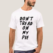 Trap niet op mijn taart t-shirt (Voorkant)