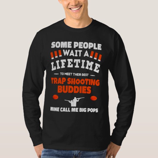 Trap Shooting Buddies Call Me BIG POPS Trap Shooti T-shirt (Voorkant)
