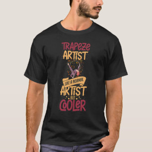 Trapeze artistieke antenne Yoga Circus Acrobat Swi T-shirt