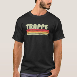 Trappe Pa Pennsylvania Funny City Home Roots Retr T-shirt
