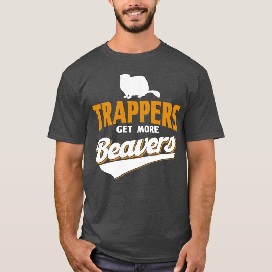 Trappers Get More Beaversrappers Hunter 70s gift T-shirt (Voorkant)