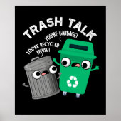 Trash Talk Funny Garbage Bin Pun Dark BG Poster (Voorkant)