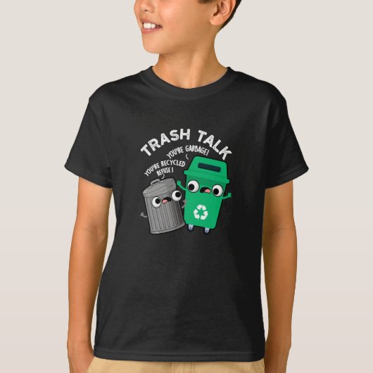 Trash Talk Funny Garbage Bin Pun Dark BG T-shirt (Voorkant)