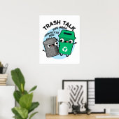Trash Talk Funny Garbage Bin Pun Poster (Thuiskantoor)