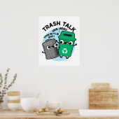 Trash Talk Funny Garbage Bin Pun Poster (Keuken)