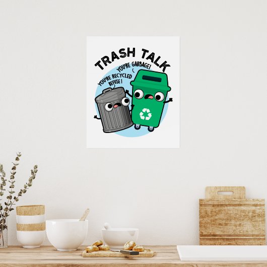 Trash Talk Funny Garbage Bin Pun Poster (Keuken)