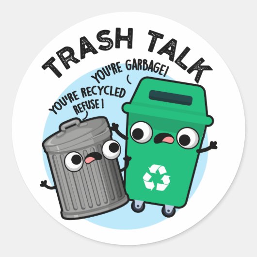 Trash Talk Funny Garbage Bin Pun Ronde Sticker (Voorkant)